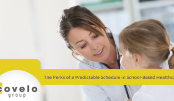 The Perks of a Predictable Schedule in School-Based Healthcare - Covelo Group